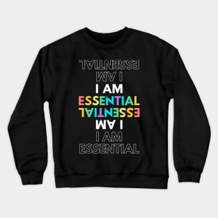 I AM ESSENTIAL Crewneck Sweatshirt